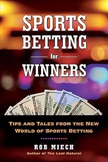 Sports Betting for Winners: Tips and Tales from the New World of Sports Betting