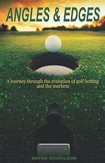 ANGLES & EDGES: a journey through the evolution of golf betting and the markets