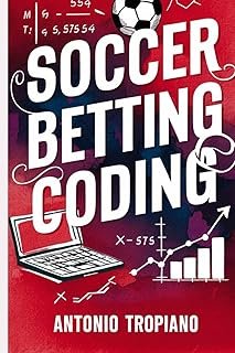 Soccer Betting Coding: How to create a model and build an automated betting strategy: 2